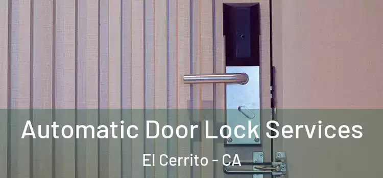 Automatic Door Lock Services El Cerrito - CA