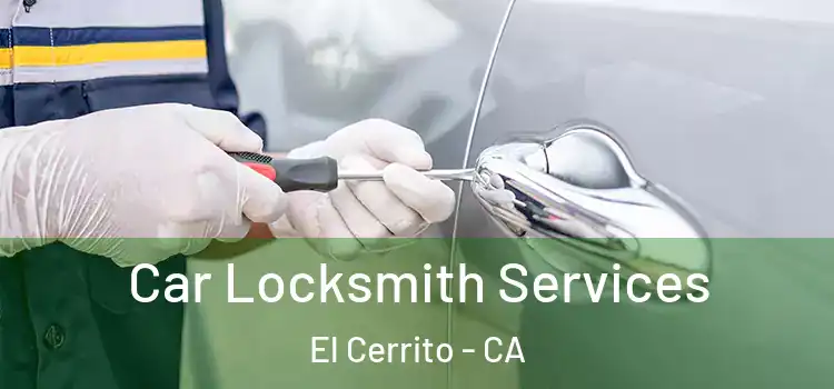 Car Locksmith Services El Cerrito - CA