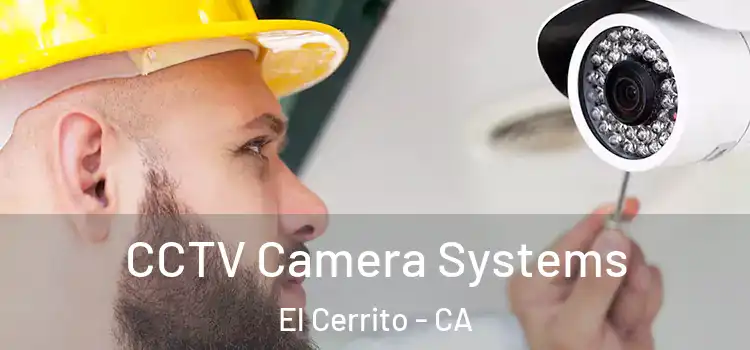 CCTV Camera Systems El Cerrito - CA