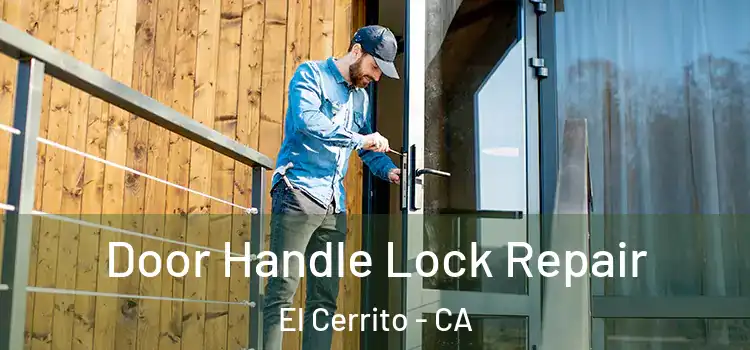 Door Handle Lock Repair El Cerrito - CA