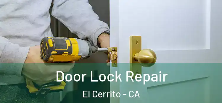 Door Lock Repair El Cerrito - CA