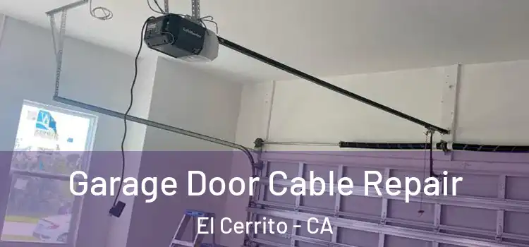  Garage Door Cable Repair El Cerrito - CA