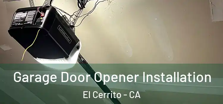  Garage Door Opener Installation El Cerrito - CA