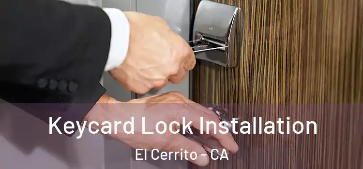 Keycard Lock Installation El Cerrito - CA