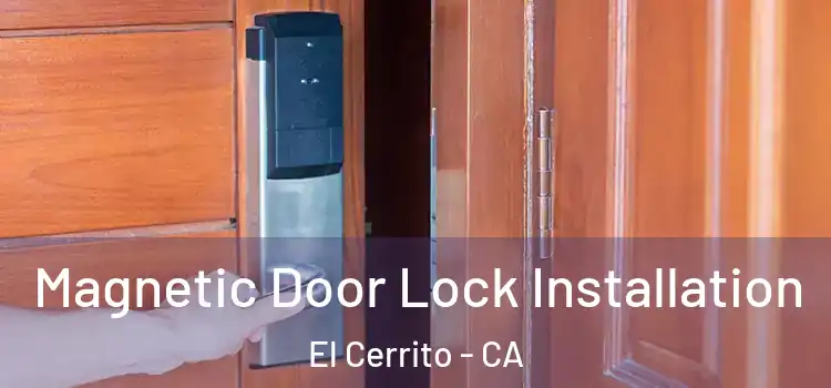  Magnetic Door Lock Installation El Cerrito - CA