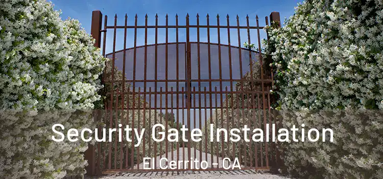 Security Gate Installation El Cerrito - CA