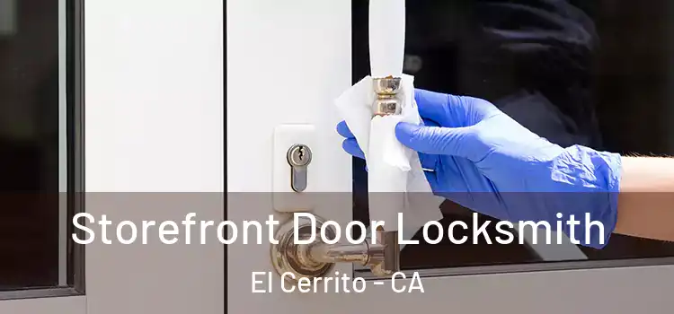 Storefront Door Locksmith El Cerrito - CA